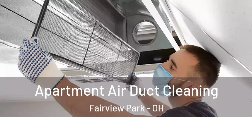  Apartment Air Duct Cleaning Fairview Park - OH