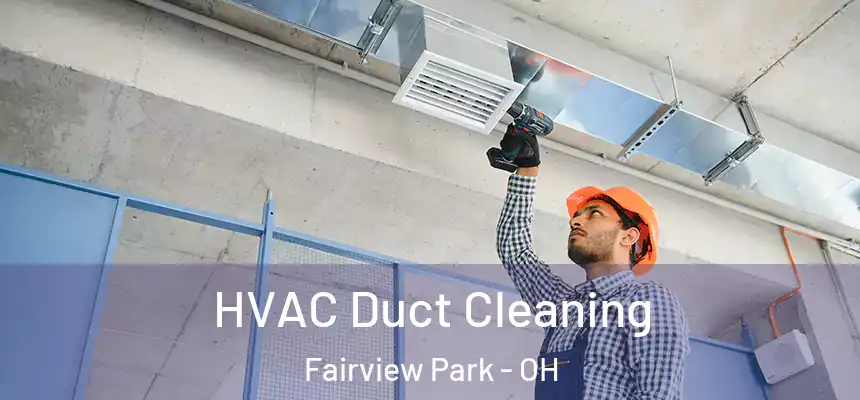 HVAC Duct Cleaning Fairview Park - OH