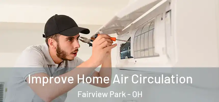  Improve Home Air Circulation Fairview Park - OH