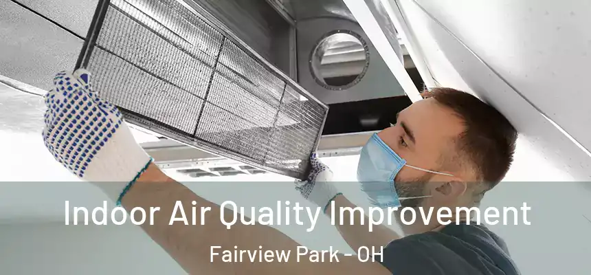 Indoor Air Quality Improvement Fairview Park - OH